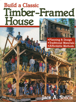 cover image of Build a Classic Timber-Framed House